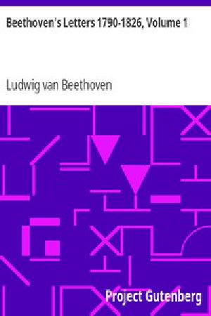 [Gutenberg 13065] • Beethoven's Letters 1790-1826, Volume 1